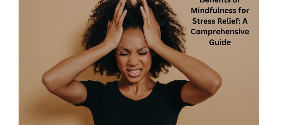 Stressed woman experiencing tension, highlighting the benefits of mindfulness for stress relief."